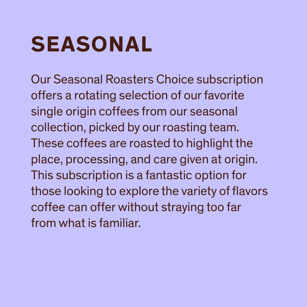 Text description of a seasonal roasters choice coffee subscription 